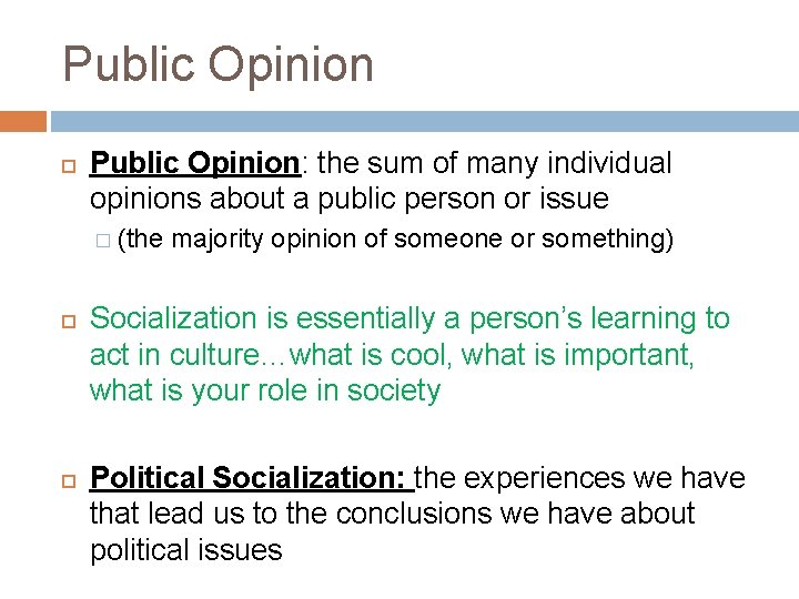 Public Opinion Public Opinion: the sum of many individual opinions about a public person