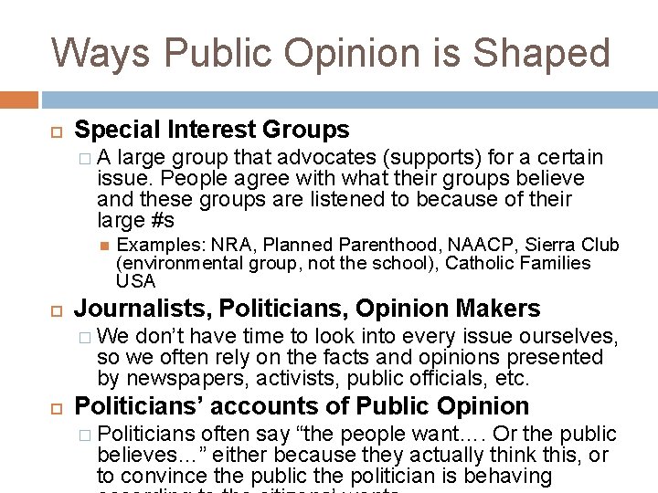 Ways Public Opinion is Shaped Special Interest Groups �A large group that advocates (supports)