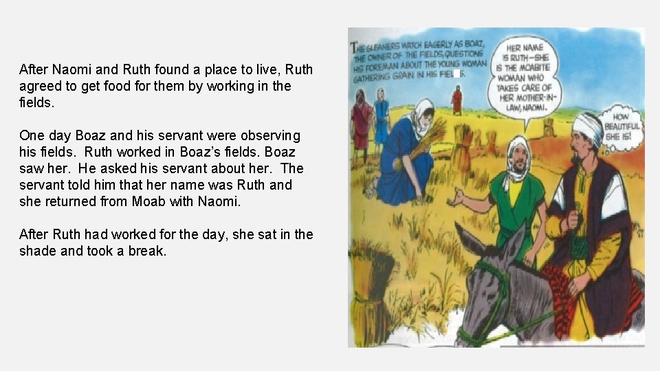 After Naomi and Ruth found a place to live, Ruth agreed to get food