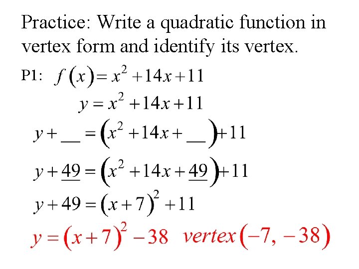Practice: Write a quadratic function in vertex form and identify its vertex. P 1: