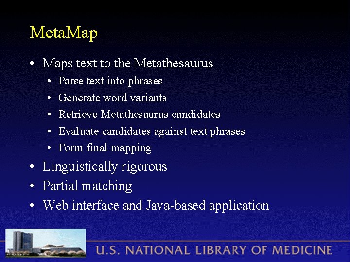 Meta. Map • Maps text to the Metathesaurus • • • Parse text into