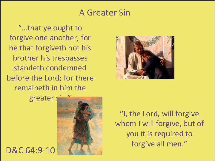 A Greater Sin “…that ye ought to forgive one another; for he that forgiveth