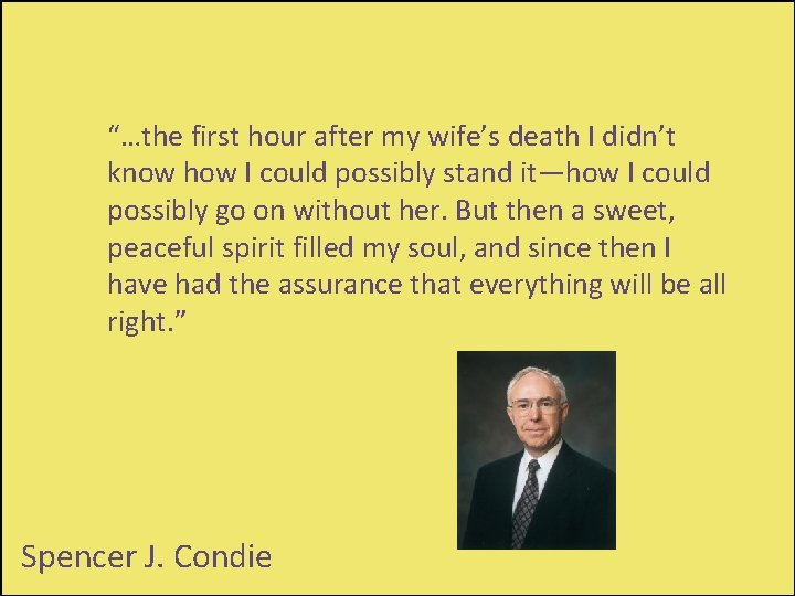 “…the first hour after my wife’s death I didn’t know how I could possibly