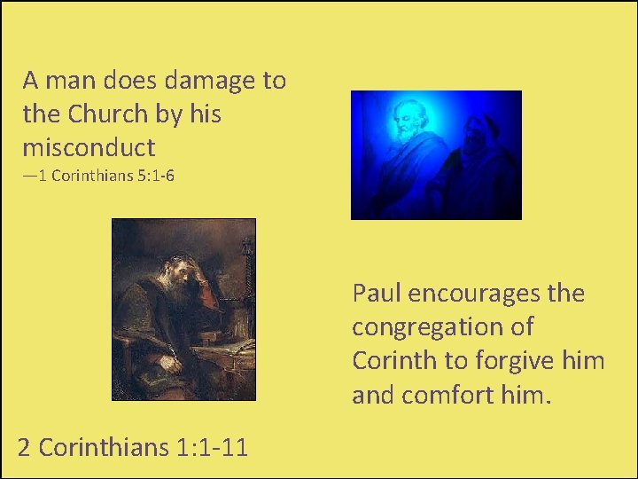 A man does damage to the Church by his misconduct — 1 Corinthians 5: