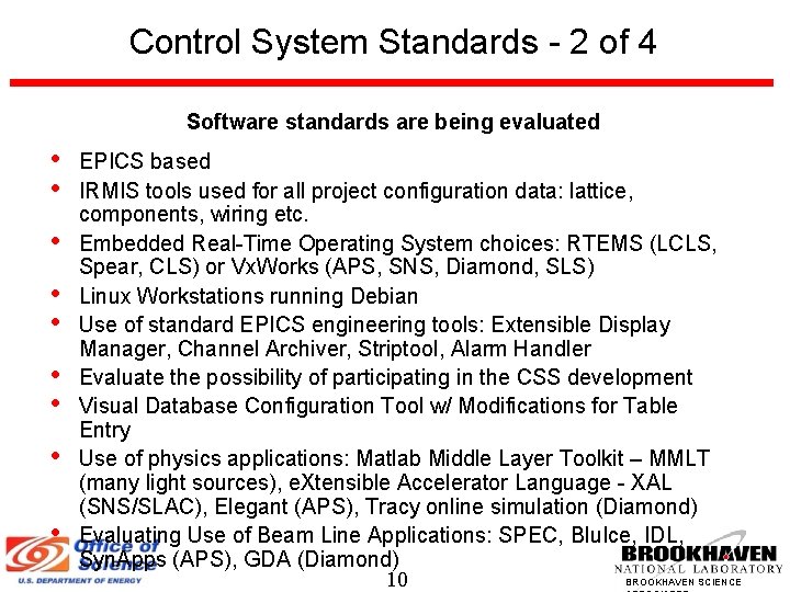 Control System Standards - 2 of 4 Software standards are being evaluated • •