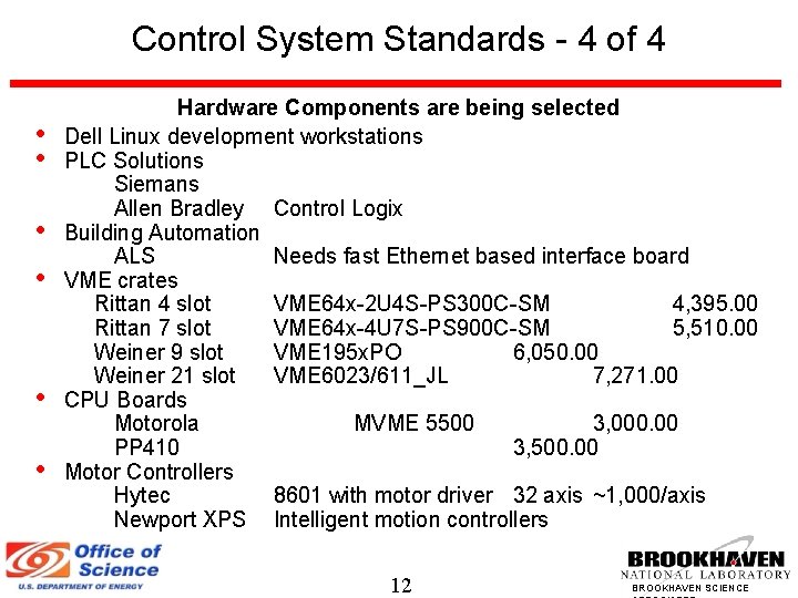 Control System Standards - 4 of 4 • • • Hardware Components are being