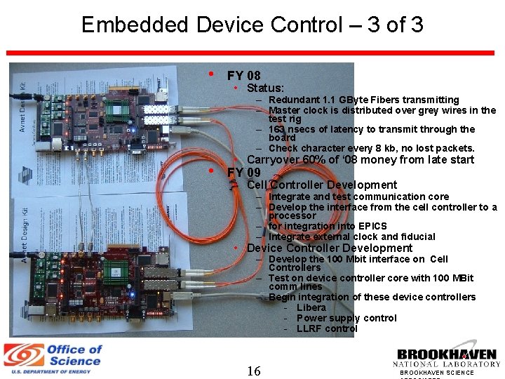 Embedded Device Control – 3 of 3 • FY 08 • Status: – Redundant