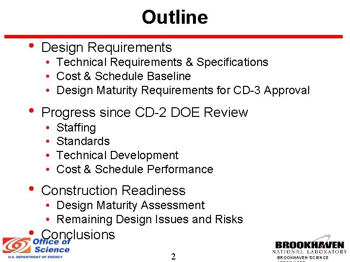 Outline • Design Requirements • Progress since CD-2 DOE Review • Construction Readiness •