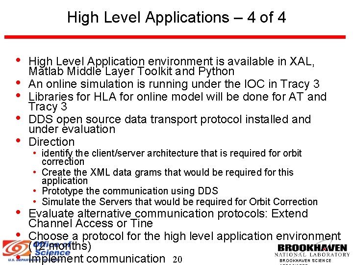 High Level Applications – 4 of 4 • • • High Level Application environment