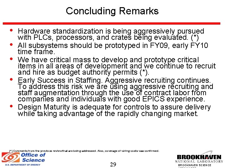 Concluding Remarks • • • Hardware standardization is being aggressively pursued with PLCs, processors,