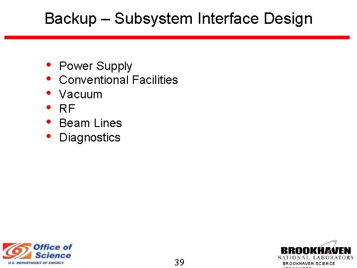 Backup – Subsystem Interface Design • • • Power Supply Conventional Facilities Vacuum RF