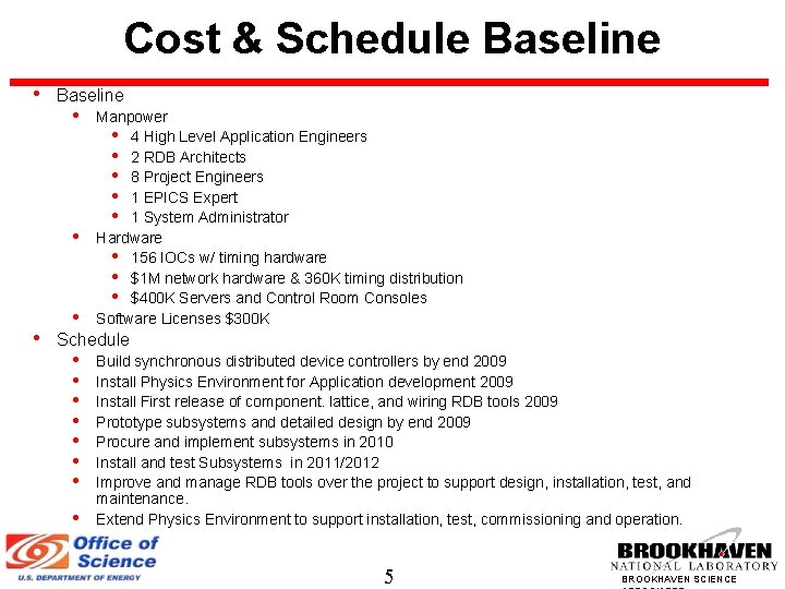 Cost & Schedule Baseline • Baseline • • Manpower • 4 High Level Application