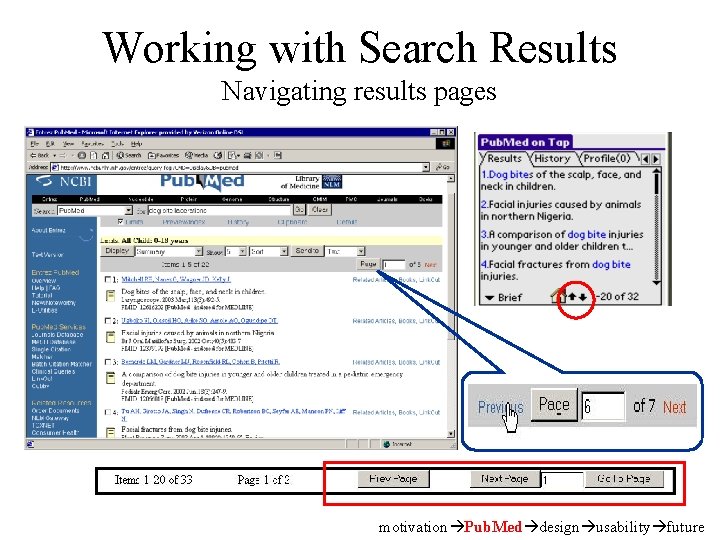 Working with Search Results Navigating results pages motivation Pub. Med design usability future 