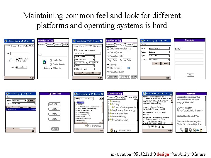 Maintaining common feel and look for different platforms and operating systems is hard motivation