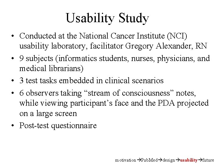 Usability Study • Conducted at the National Cancer Institute (NCI) usability laboratory, facilitator Gregory