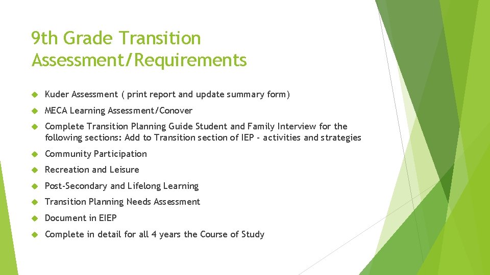 9 th Grade Transition Assessment/Requirements Kuder Assessment ( print report and update summary form)