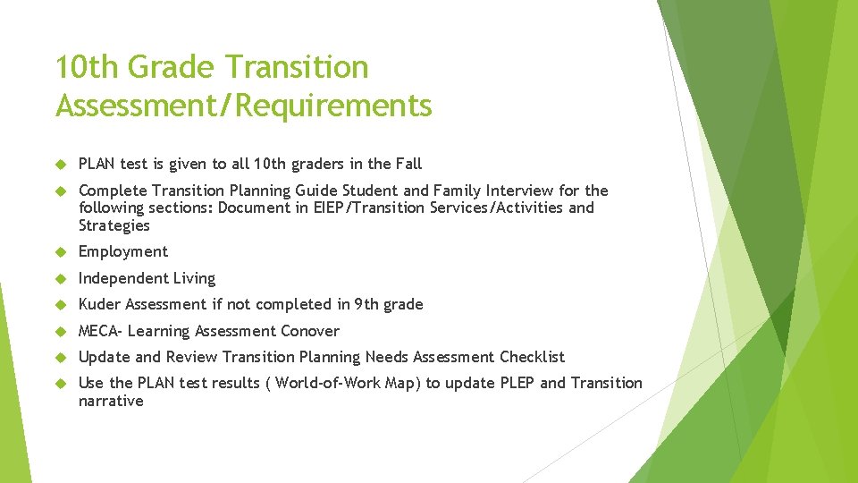 10 th Grade Transition Assessment/Requirements PLAN test is given to all 10 th graders