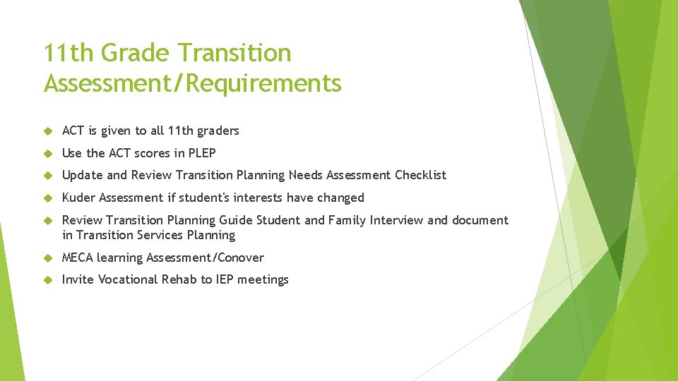 11 th Grade Transition Assessment/Requirements ACT is given to all 11 th graders Use