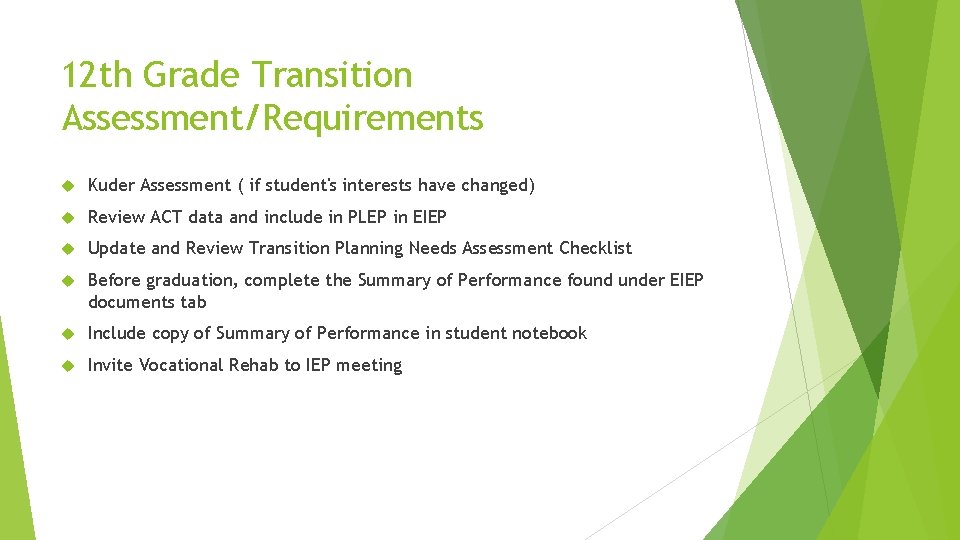 12 th Grade Transition Assessment/Requirements Kuder Assessment ( if student's interests have changed) Review