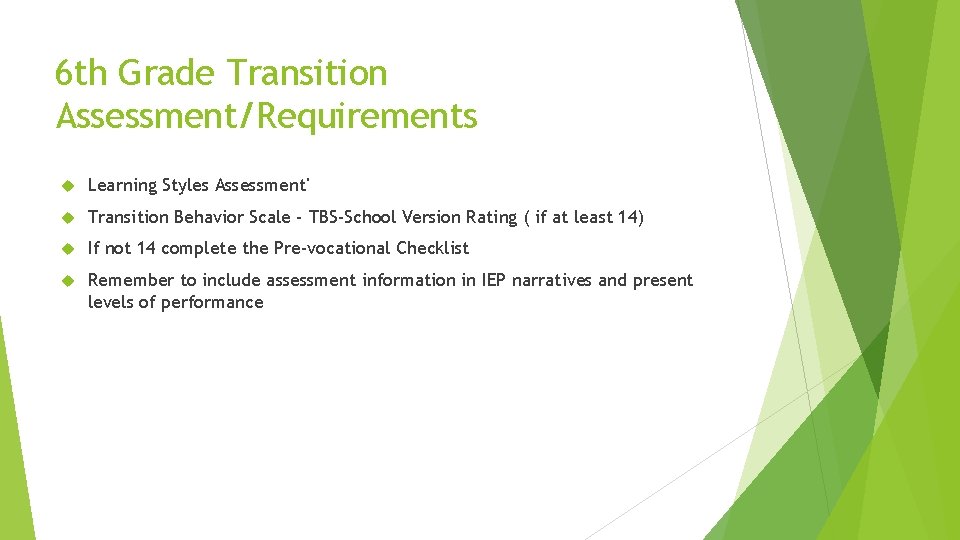 6 th Grade Transition Assessment/Requirements Learning Styles Assessment' Transition Behavior Scale - TBS-School Version