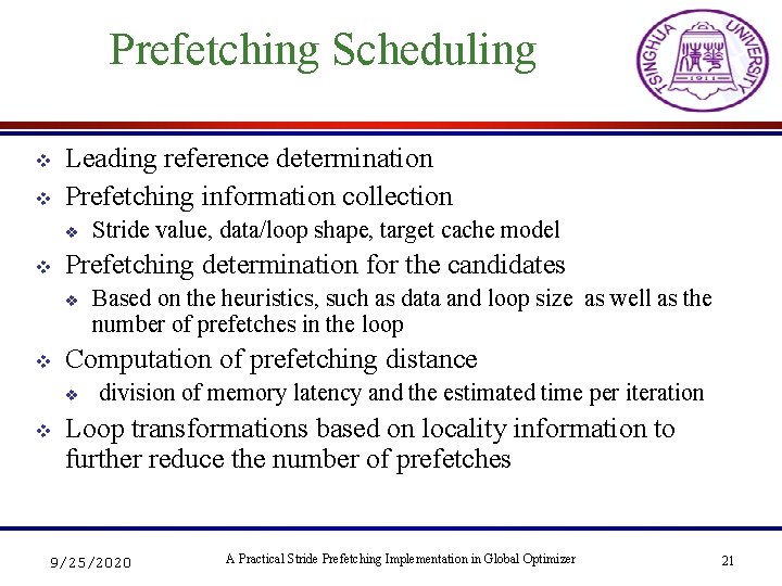 Prefetching Scheduling v v Leading reference determination Prefetching information collection v v Prefetching determination