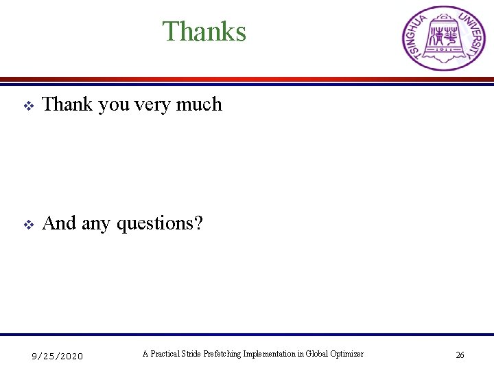 Thanks v Thank you very much v And any questions? 9/25/2020 A Practical Stride