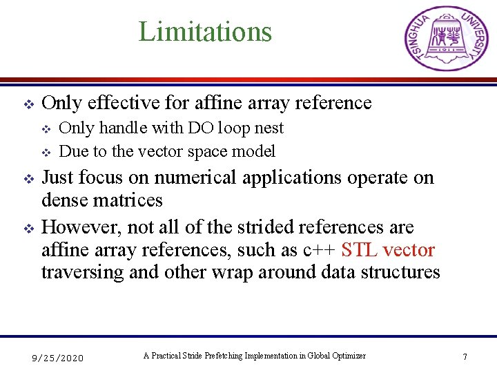 Limitations v Only effective for affine array reference v v Only handle with DO