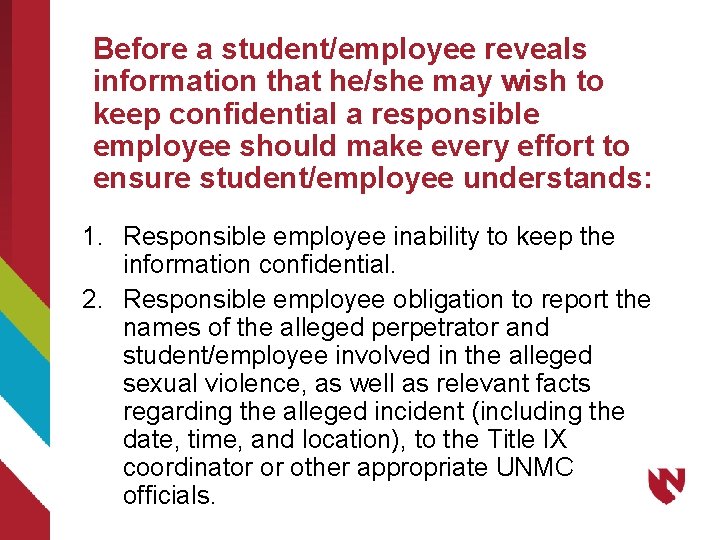 Before a student/employee reveals information that he/she may wish to keep confidential a responsible