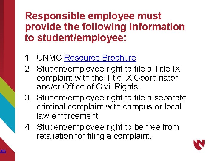 ces Responsible employee must provide the following information to student/employee: 1. UNMC Resource Brochure