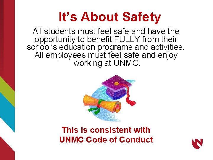 It’s About Safety All students must feel safe and have the opportunity to benefit