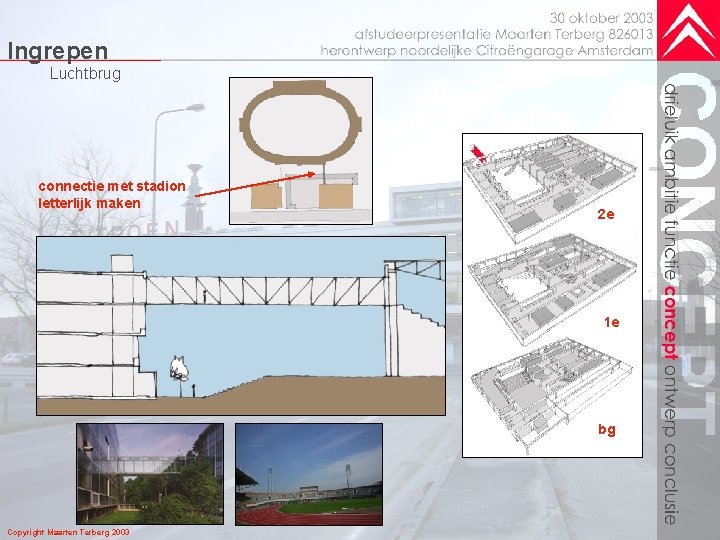 Ingrepen Luchtbrug connectie met stadion letterlijk maken 2 e 1 e bg Copyright Maarten