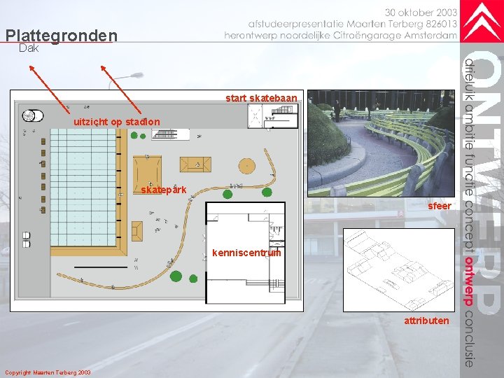 Plattegronden Dak start skatebaan uitzicht op stadion skatepark sfeer kenniscentrum attributen Copyright Maarten Terberg