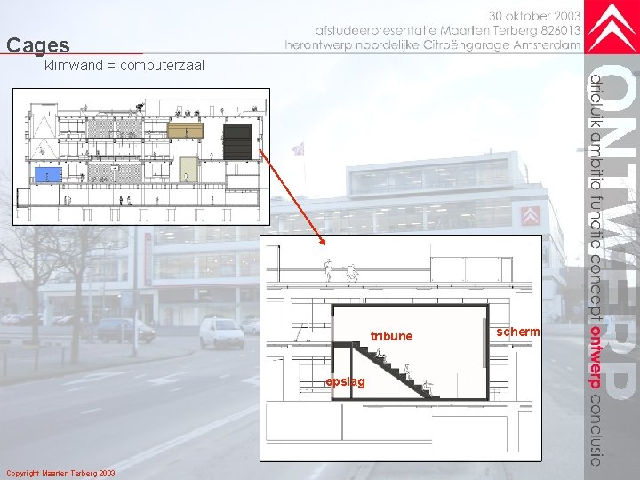 Cages klimwand = computerzaal tribune opslag Copyright Maarten Terberg 2003 scherm 