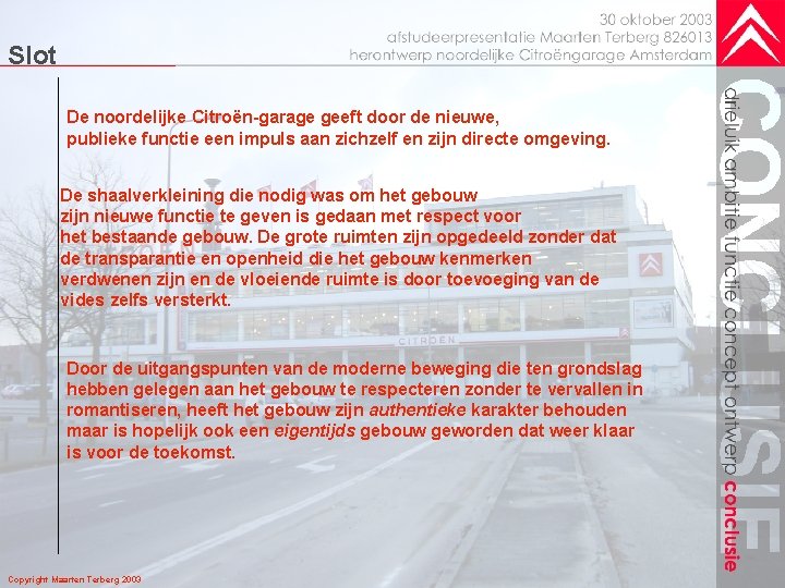 Slot De noordelijke Citroën-garage geeft door de nieuwe, publieke functie een impuls aan zichzelf