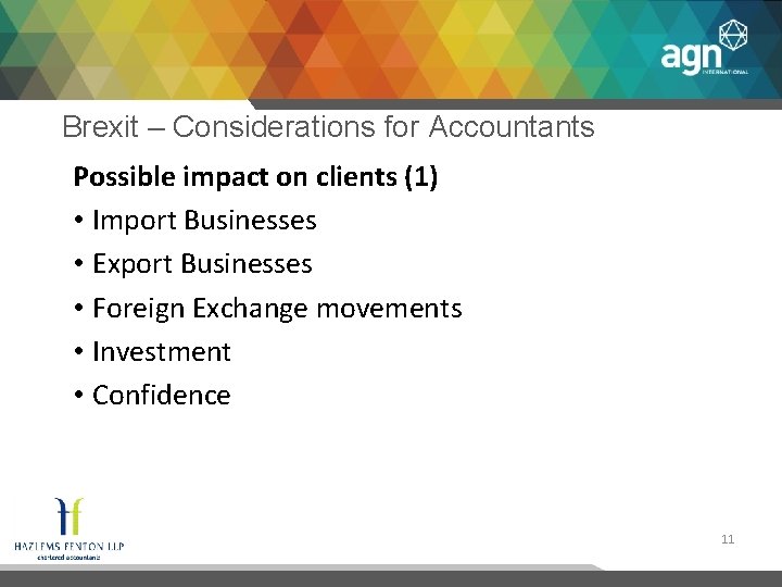 Brexit – Considerations for Accountants Possible impact on clients (1) • Import Businesses •