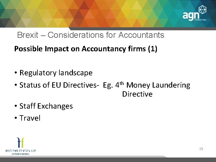 Brexit – Considerations for Accountants Possible Impact on Accountancy firms (1) • Regulatory landscape
