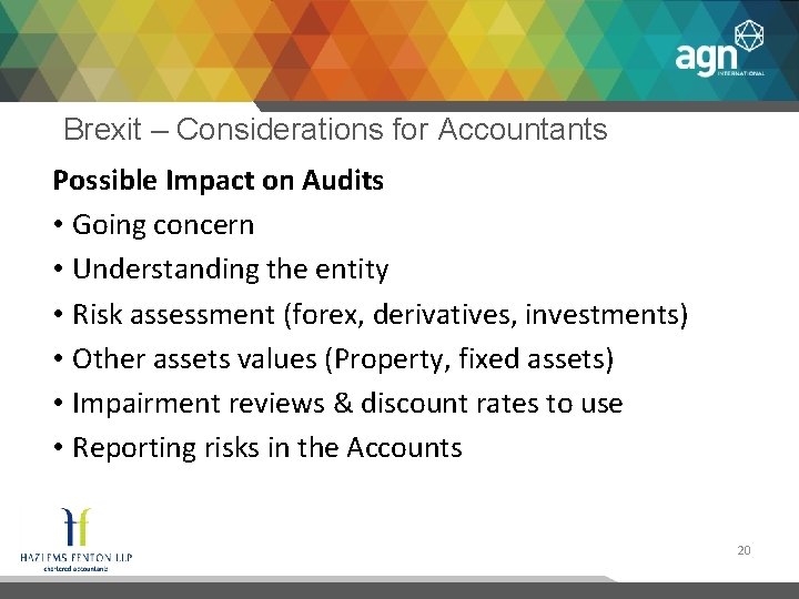 Brexit – Considerations for Accountants Possible Impact on Audits • Going concern • Understanding