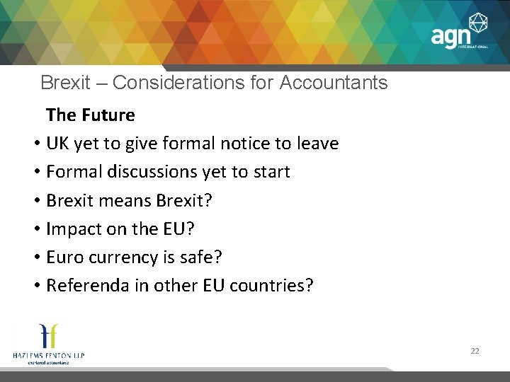 Brexit – Considerations for Accountants The Future • UK yet to give formal notice