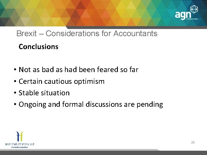 Brexit – Considerations for Accountants Conclusions • Not as bad as had been feared