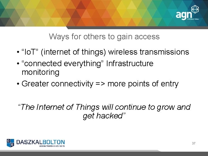Ways for others to gain access • “Io. T” (internet of things) wireless transmissions