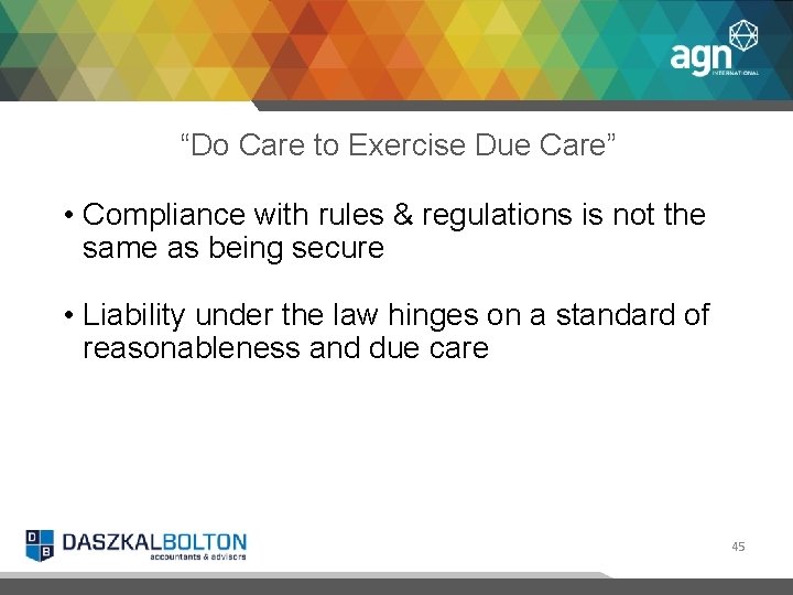 “Do Care to Exercise Due Care” • Compliance with rules & regulations is not