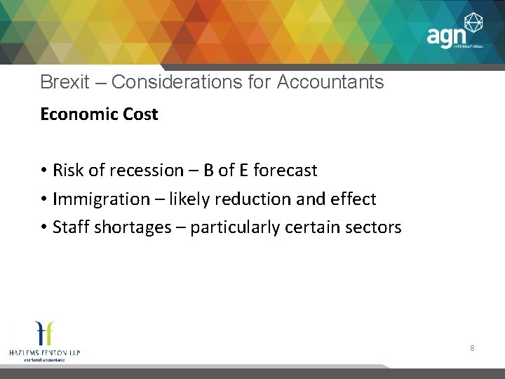 Brexit – Considerations for Accountants Economic Cost • Risk of recession – B of