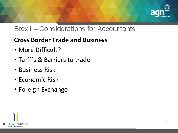 Brexit – Considerations for Accountants Cross Border Trade and Business • More Difficult? •