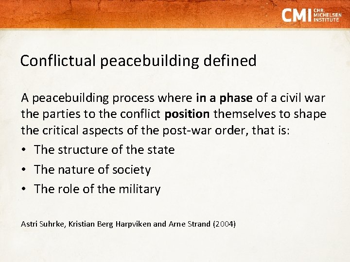 Conflictual peacebuilding defined A peacebuilding process where in a phase of a civil war