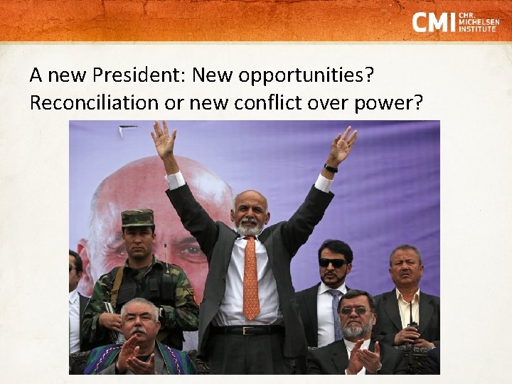 A new President: New opportunities? Reconciliation or new conflict over power? 
