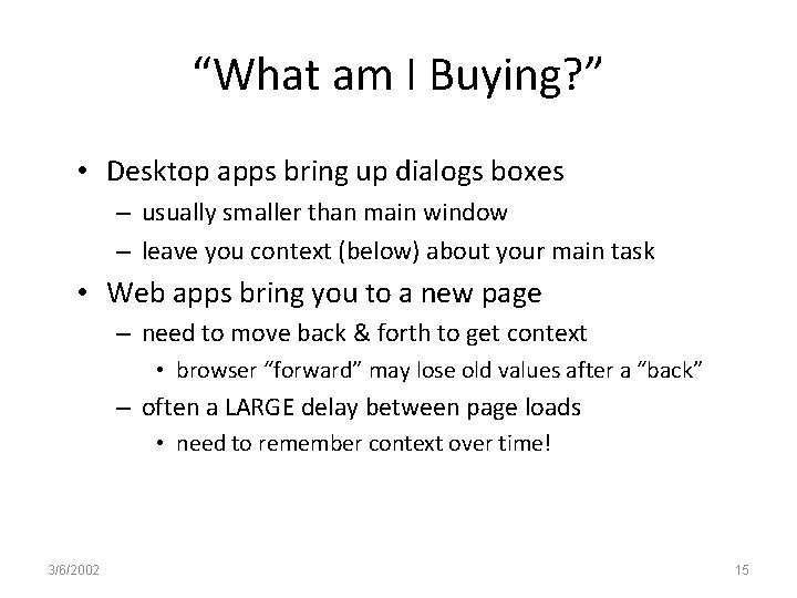 “What am I Buying? ” • Desktop apps bring up dialogs boxes – usually