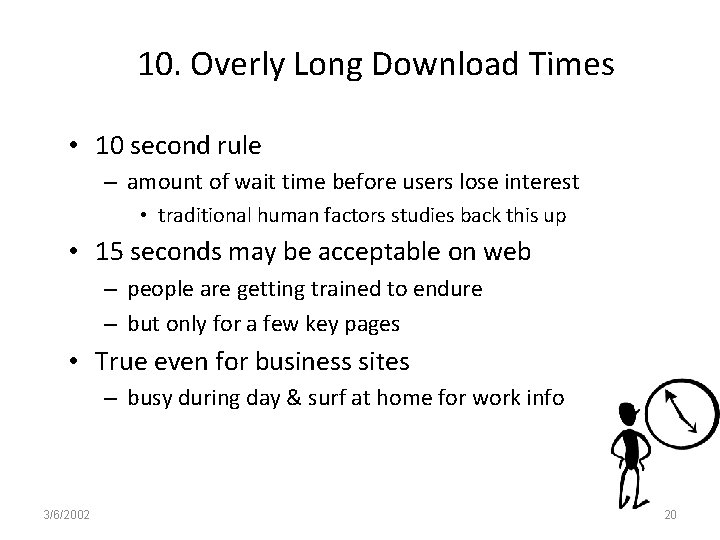 10. Overly Long Download Times • 10 second rule – amount of wait time