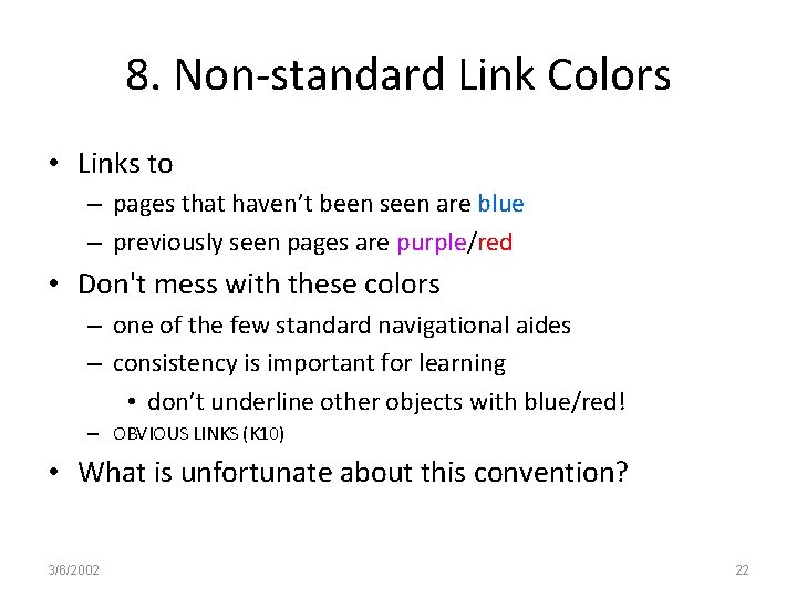 8. Non-standard Link Colors • Links to – pages that haven’t been seen are