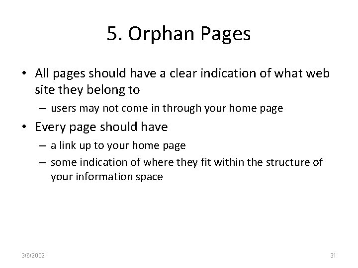 5. Orphan Pages • All pages should have a clear indication of what web