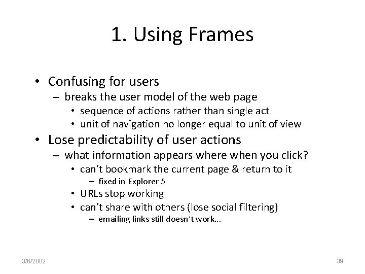 1. Using Frames • Confusing for users – breaks the user model of the